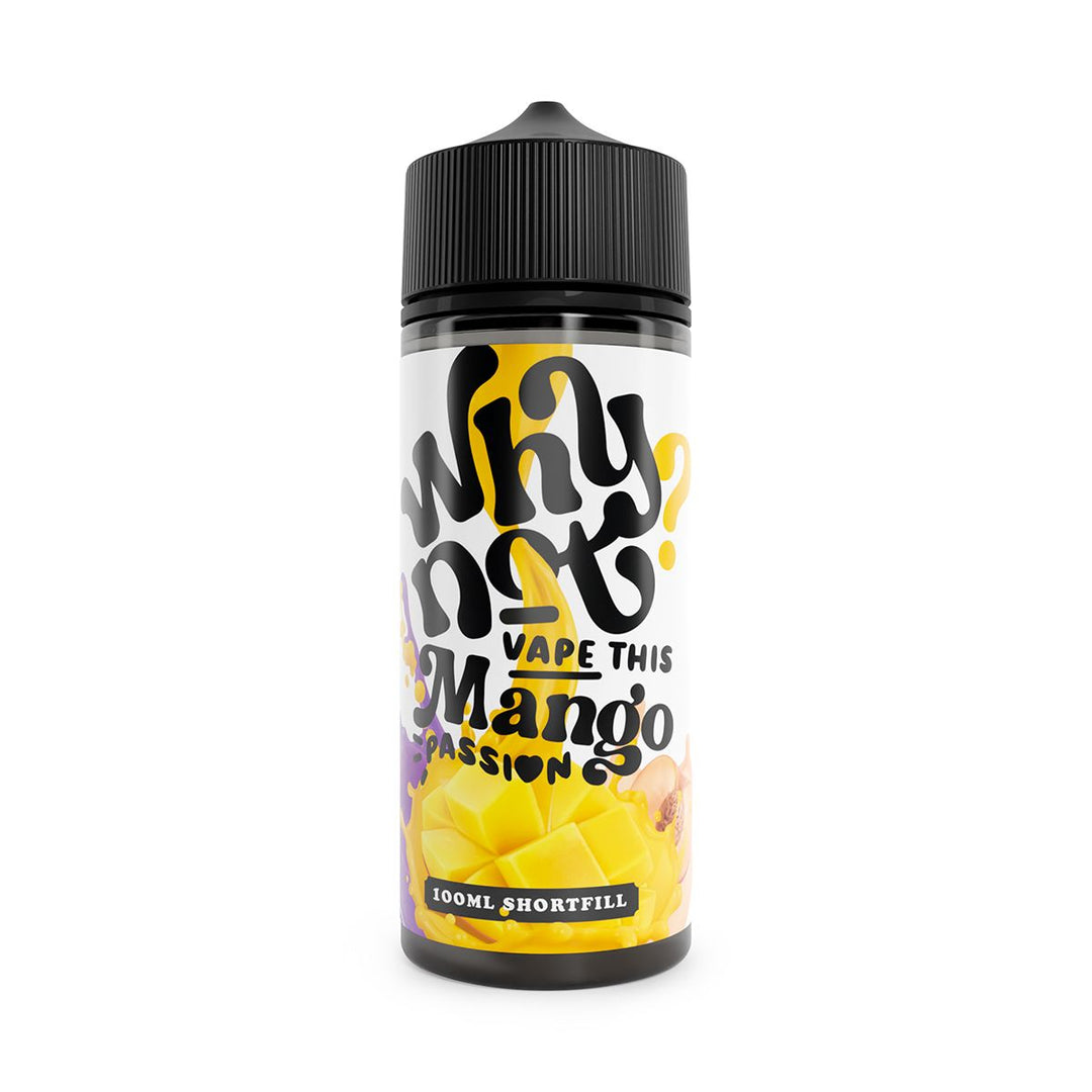 Why Not Vape This Mango Passion